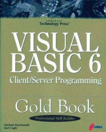 Visual Basic 6 Client/Server Programming Gold Book by Michael MacDonald & Kurt Cagle