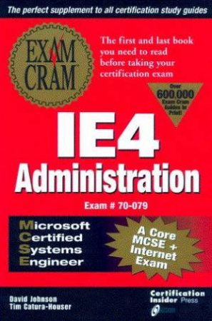 MCSE IE4 Administration Exam Cram by David Johnson & Tim Catura-Houser