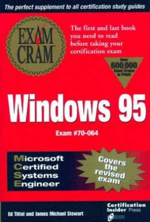 MCSE Windows 95 Exam Cram by J Michael Stewart & Ed Tittel