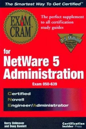 CNE/CNA Exam Cram For NetWare 5 Administration by Barry Shilmover & Doug Bamlett