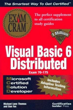 MCSD Visual Basic 6 Distributed Exam Cram by Michael Lane Thomas & Dan Fox