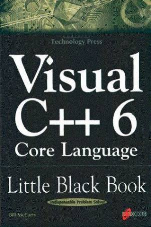 Visual C++ 6 Core Language Little Black Book by Bill McCarty