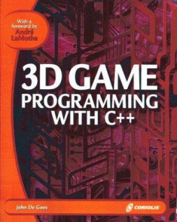 3D Game Programming With C++ by John De Goes