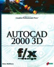 AutoCAD 2000 3D FX And Design