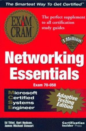 MCSE Networking Essentials Exam Cram - Adaptive Testing Edition by Ed Tittel & Kurt Hudson & James Michael Stewart