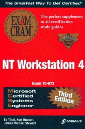 MCSE NT Workstation 4 Exam Cram by Ed Tittel & James Michael Stewart