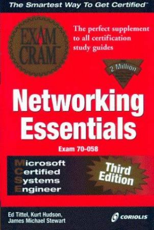 MCSE Networking Essentials Exam Cram by Ed Tittel & Kurt Hudson & James Michael Stewart