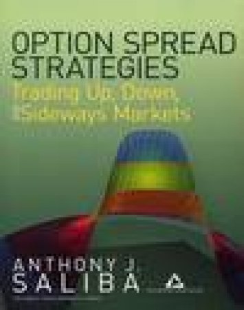 Option Spread Strategies: Trading Up, Down and Sideways Markets by Various