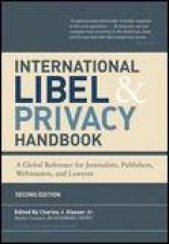 International Libel And Privacy Handbook 2nd Ed A Global Reference For Journalists Publishers Webmasters And Lawyers