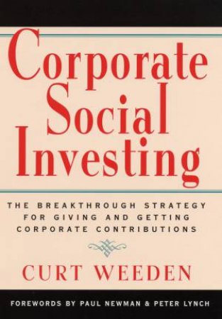 Corporate Social Investing by Curt Weeden