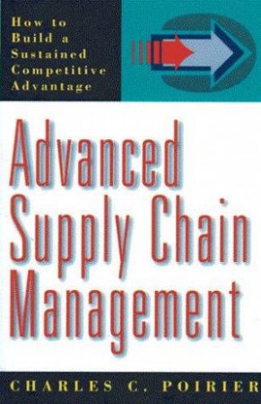 Advanced Supply Chain Management by Charles C Poirer