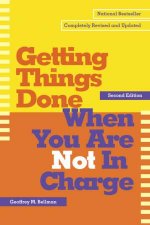 Getting Things Done When You Are Not In Charge