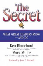 The Secret Discover What Great Leaders Know And Do