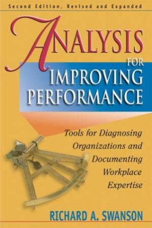 Analysis For Improving Performance 2nd Ed by Richard A. Swanson