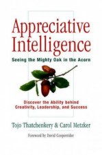 Appreciative Intelligence Seeing The Mighty Oak In The Acorn