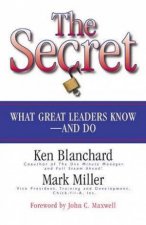 The Secret What Great Leaders Know  And Do