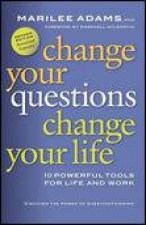 Change Your Questions Change Your Life 2nd Ed 10 Powerful Tools for Life and Work