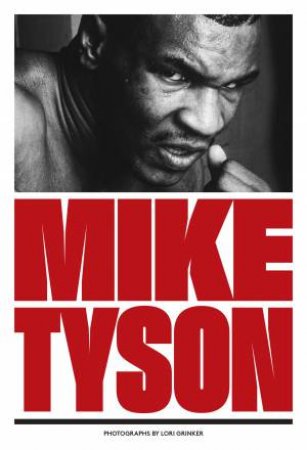 Mike Tyson by Lori Grinker & Bruce Silverglade