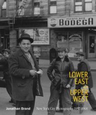 Lower East And Upper West New York City Photographs 19571968