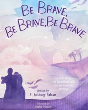 Be Brave Be Brave Be Brave