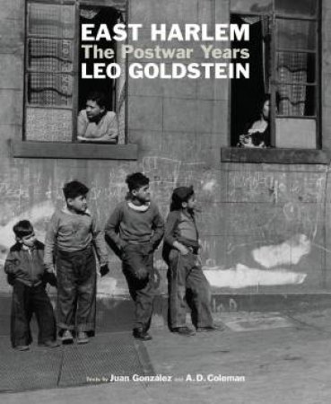 East Harlem: The Postwar Years by Leo Goldstein
