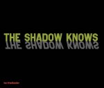 The Shadow Knows