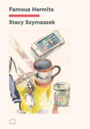 Famous Hermits by Stacy Szymaszek