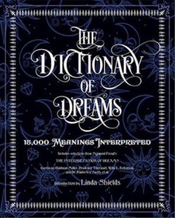 The Dictionary Of Dreams by Gustavus Hindman Miller & Linda Shields