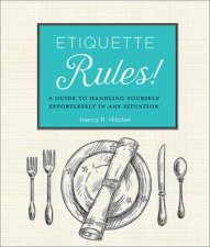 Etiquette Rules A Field Guide To Modern Manners