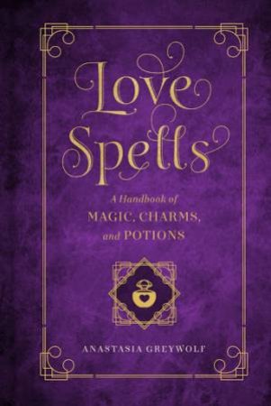 Love Spells by Melissa West & Anastasia Greywolf