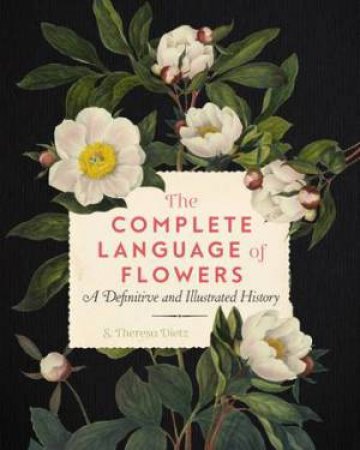 The Complete Language of Flowers by Suzanne Dietz
