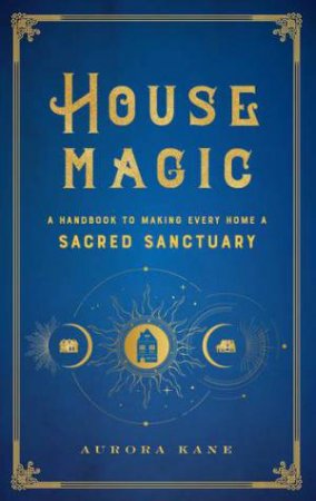 House Magic by Aurora Kane