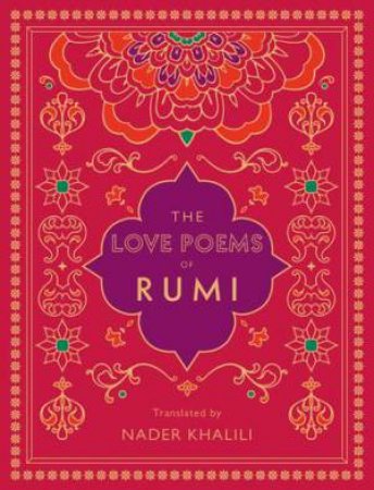 The Love Poems of Rumi by Rumi & Nader Khalili