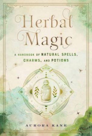 Herbal Magic by Aurora Kane