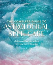 The Complete Guide To Astrological SelfCare