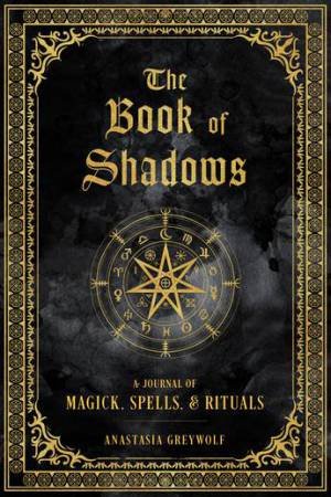 The Book Of Shadows by Anastasia Greywolf