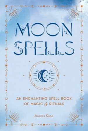 Moon Spells by Aurora Kane