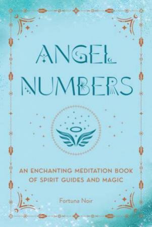 Angel Numbers by Fortuna Noir