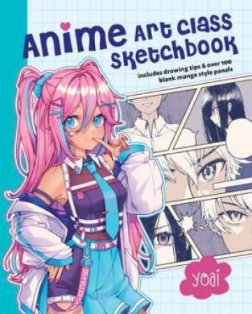 Anime Art Class Sketchbook by Yoai