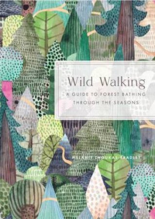Wild Walking by Melanie Choukas-Bradley
