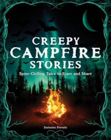 Creepy Campfire Stories by Darkness Prevails