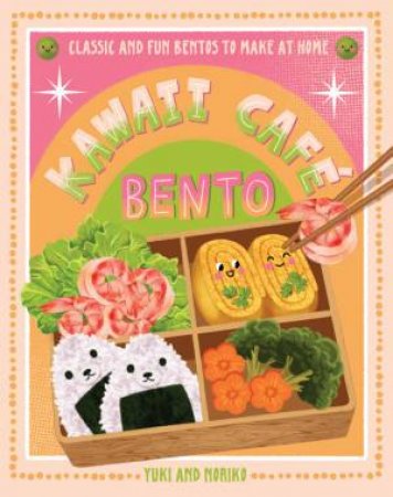 Kawaii Café Bento by Yuko & Noriko