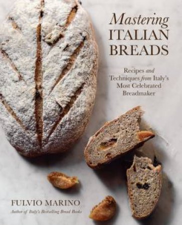 Mastering Italian Breads by Fulvio Marino
