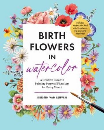 Birth Flowers in Watercolor by Kristin Van Leuven