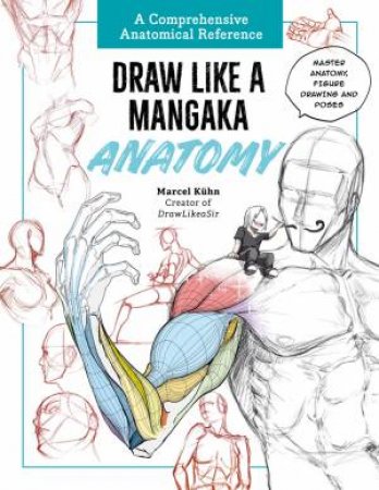 Draw Like a Mangaka: Anatomy by Marcel Kuhn
