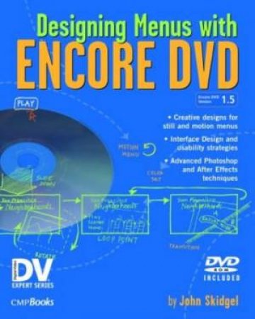 Designing Menus With Encore DVD by John Skidgel