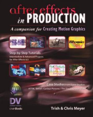 After Effects In Production - 2 Ed by Trish Meyer