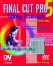 Final Cut Pro 5 Editing Essentials  4 Ed