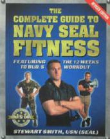 The Complete Guide To Navy Seal Fitness by Stewart Smith