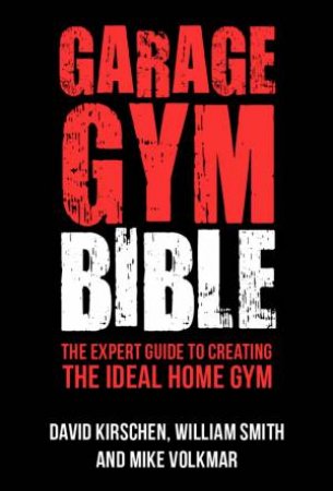 Garage Gym Bible by William Smith